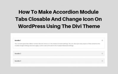 How To Make Accordion Module Tabs Closable And Change Icon On WordPress Using The Divi Theme – Success with WordPress 101