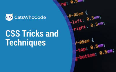 CSS Tricks: Modern and Advanced Techniques for 2019
