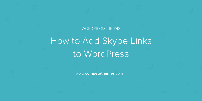 How to Add Skype Links to WordPress | Compete Themes